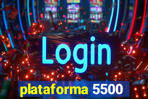 plataforma 5500